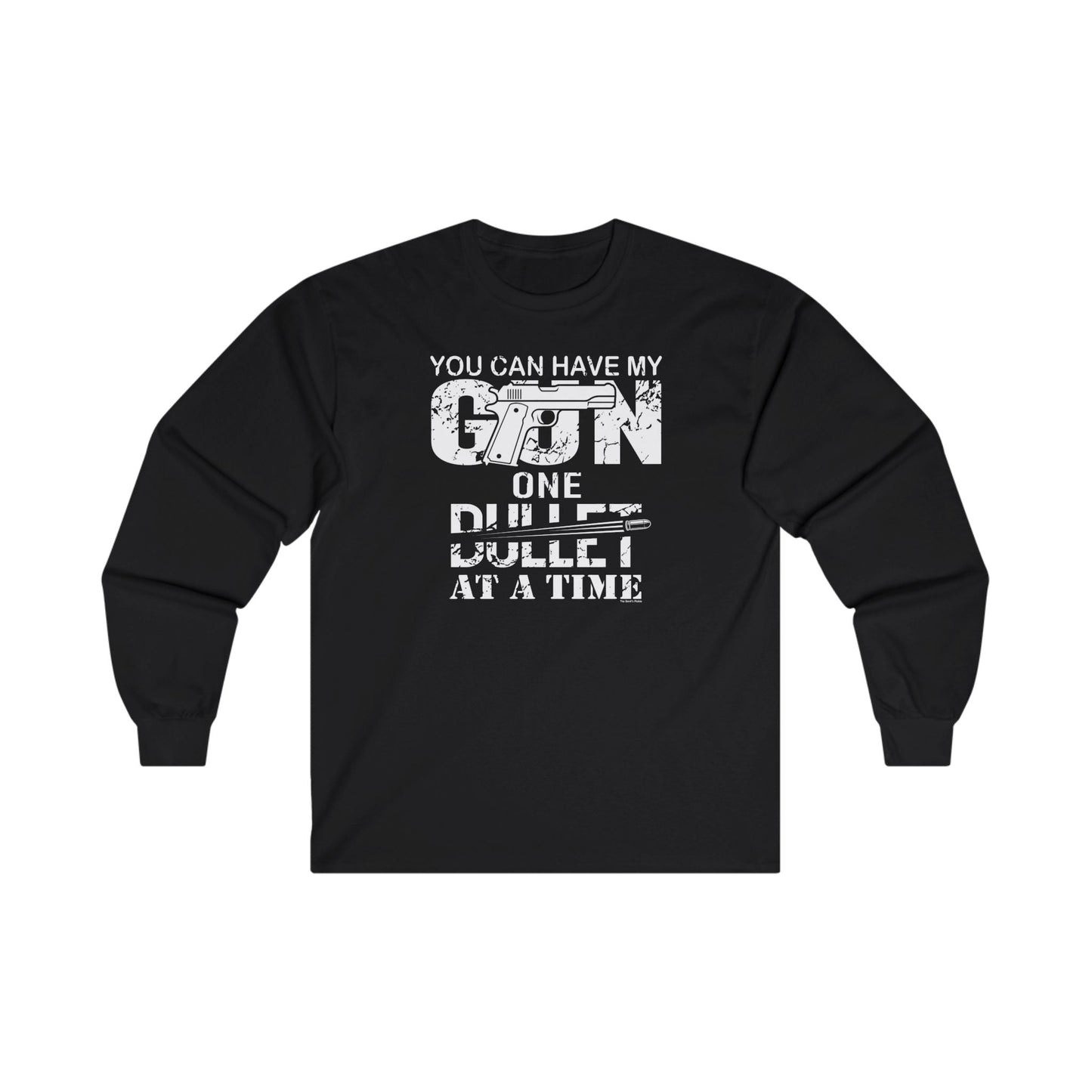 You Can Have My Gun One Bullet At A Time Long Sleeve Tee The Devil's Pickle