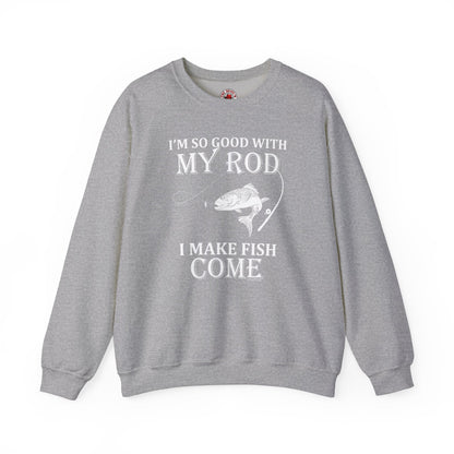 I'm So Good With My Rod Crewneck Sweatshirt The Devil's Pickle