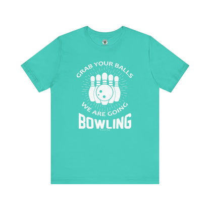 Grab Your Balls We Are Going Bowling T-Shirt The Devil's Pickle