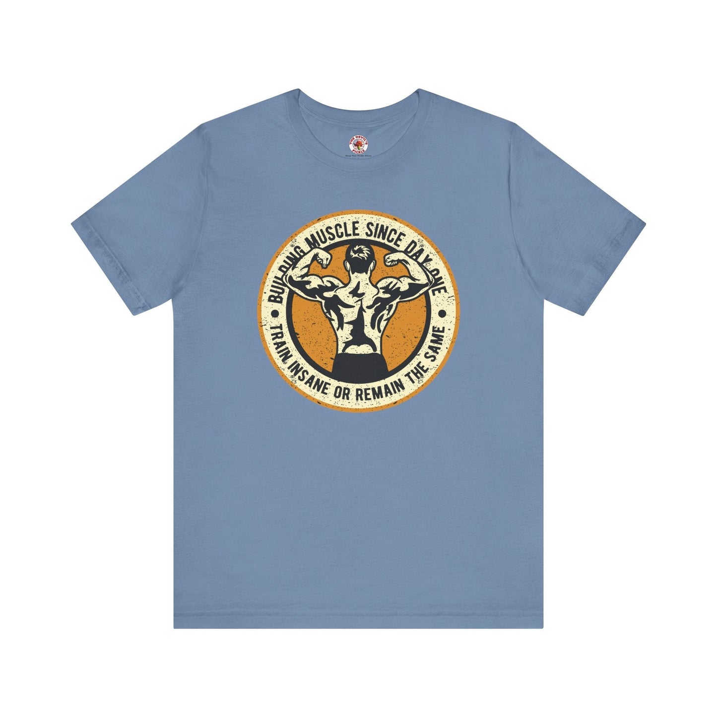 Building Muscle Since Day One T-Shirt The Devil's Pickle