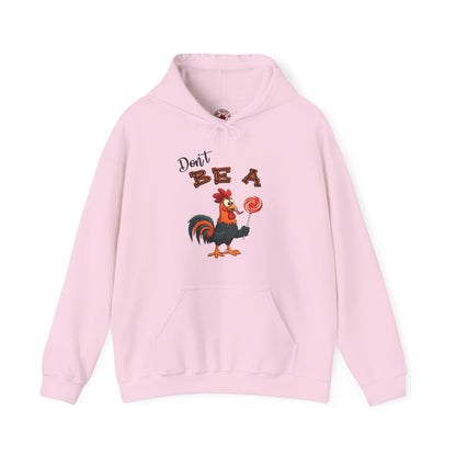 Don't Be A Cock Sucker Hooded Sweatshirt The Devil's Pickle
