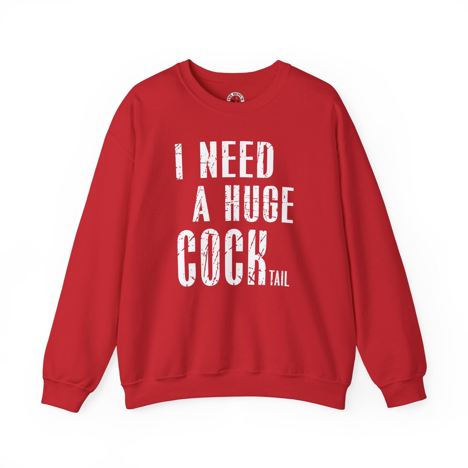I Need A Huge Cocktail Crewneck Sweatshirt The Devil's Pickle