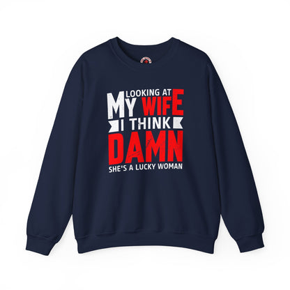 Looking At My Wife I Think Damn Crewneck Sweatshirt The Devil's Pickle