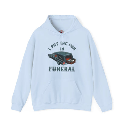 I Put The Fun In Funeral Hooded Sweatshirt The Devil's Pickle