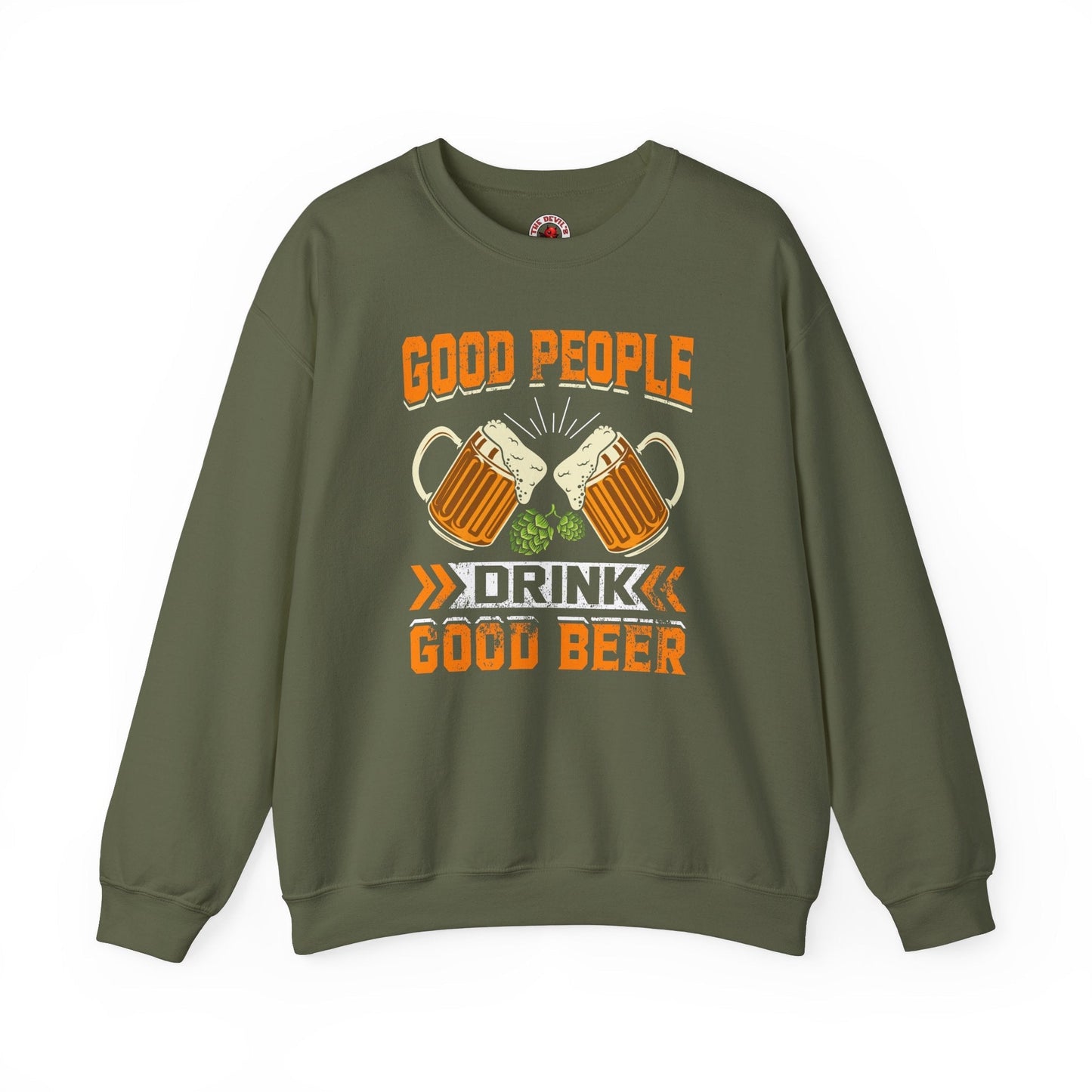 Good People Drink Good Beer Crewneck Sweatshirt The Devil's Pickle