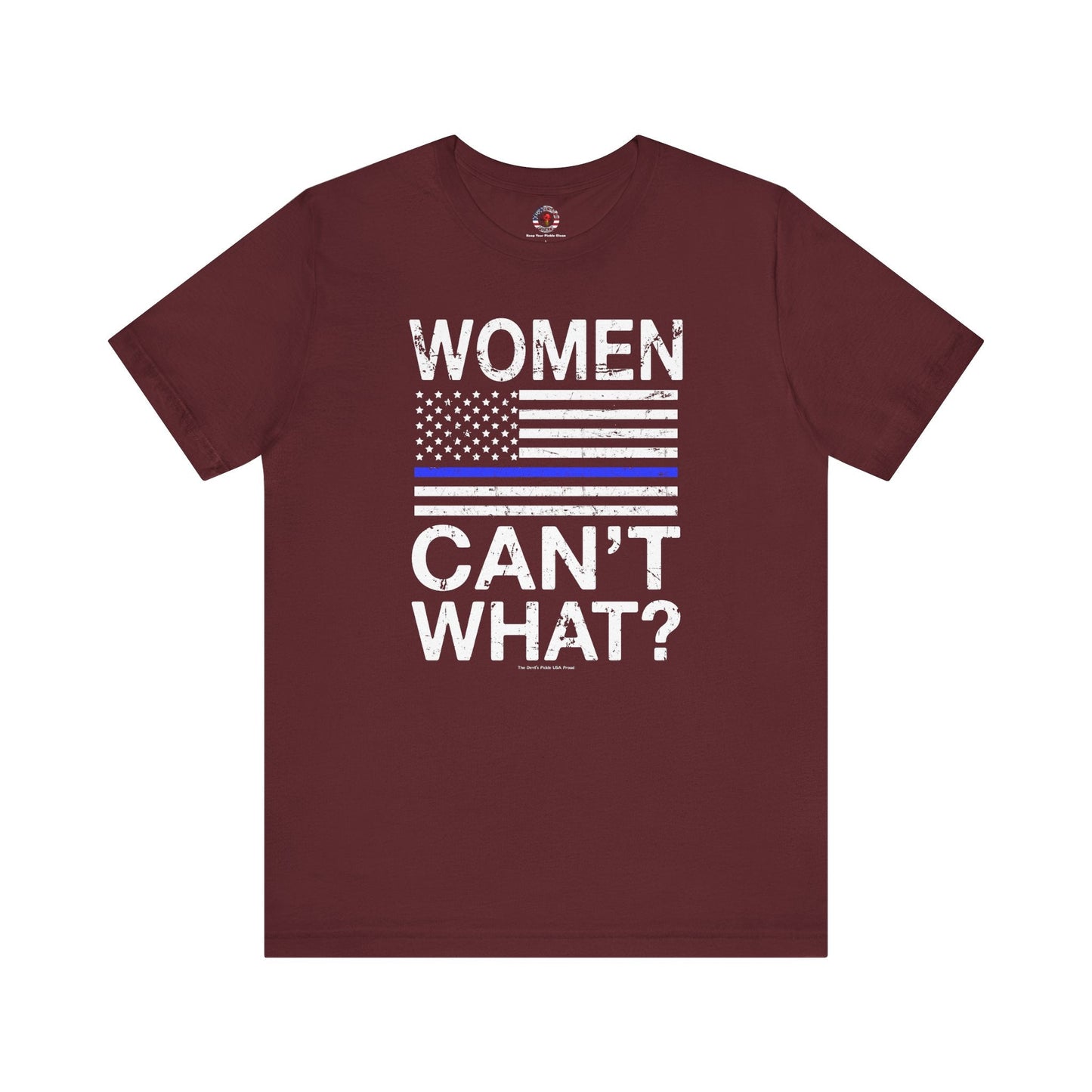 Women Can't What T-Shirt The Devil's Pickle