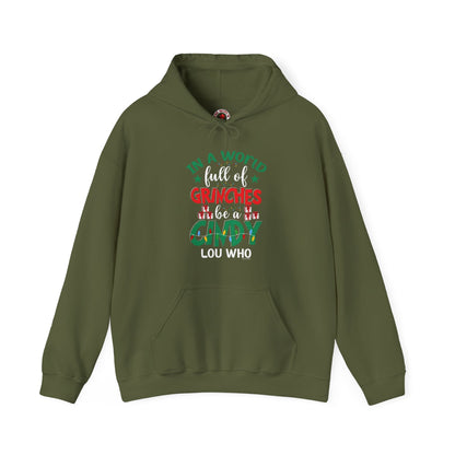 In A World Full Of Grinches Be Cindy Loo Who Hooded Sweatshirt The Devil's Pickle