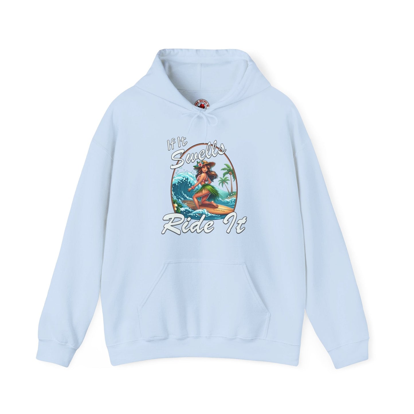 If It Swells Ride It Hooded Sweatshirt The Devil's Pickle