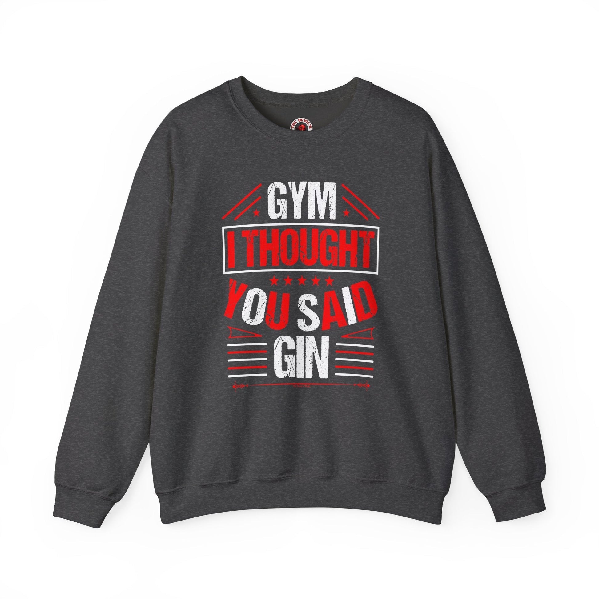 Gym? I thought You Said Gin Crewneck Sweatshirt The Devil's Pickle