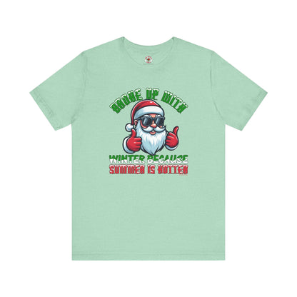 Broke Up With Winter Because Summer Is Hotter T-Shirt The Devil's Pickle