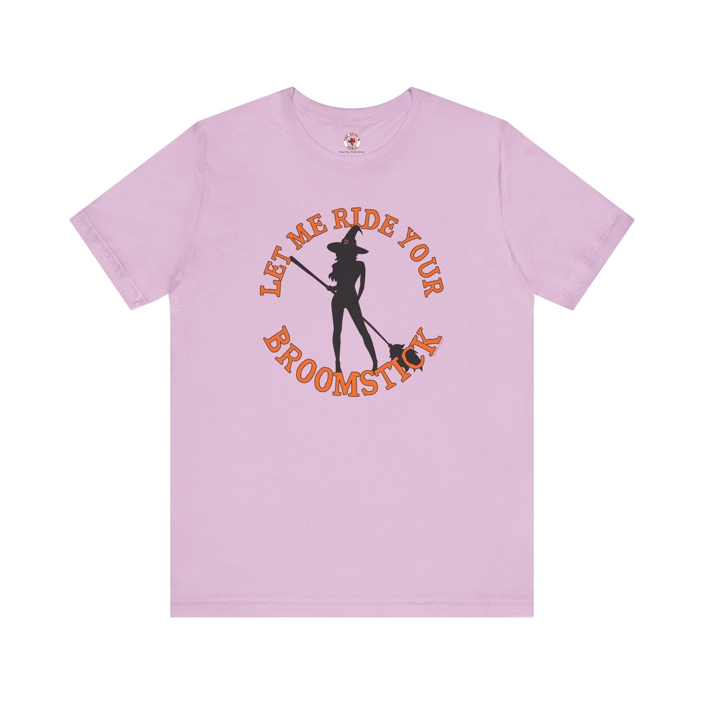 Let Me Ride Your Broomstick T-Shirt The Devil's Pickle
