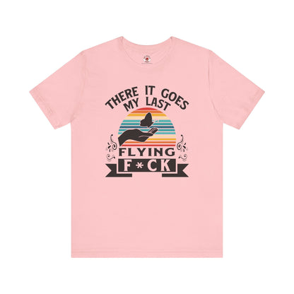 There It Goes My Last Flying Fuck T-Shirt The Devil's Pickle