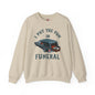 I Put The Fun In Funeral Crewneck Sweatshirt The Devil's Pickle