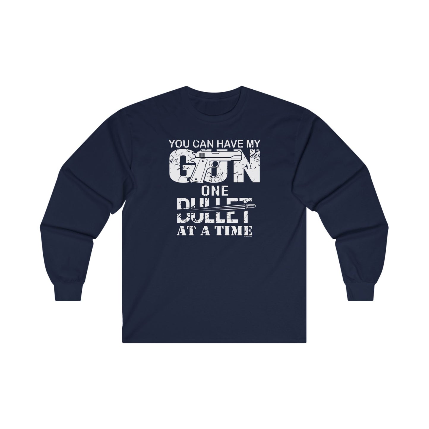 You Can Have My Gun One Bullet At A Time Long Sleeve Tee The Devil's Pickle