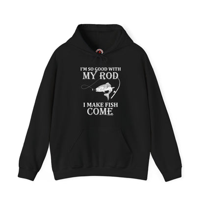I'm So Good With My Rod Hooded Sweatshirt The Devil's Pickle