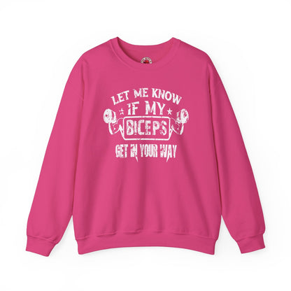 Let Me Know If My Biceps Get In Your Way Crewneck Sweatshirt The Devil's Pickle