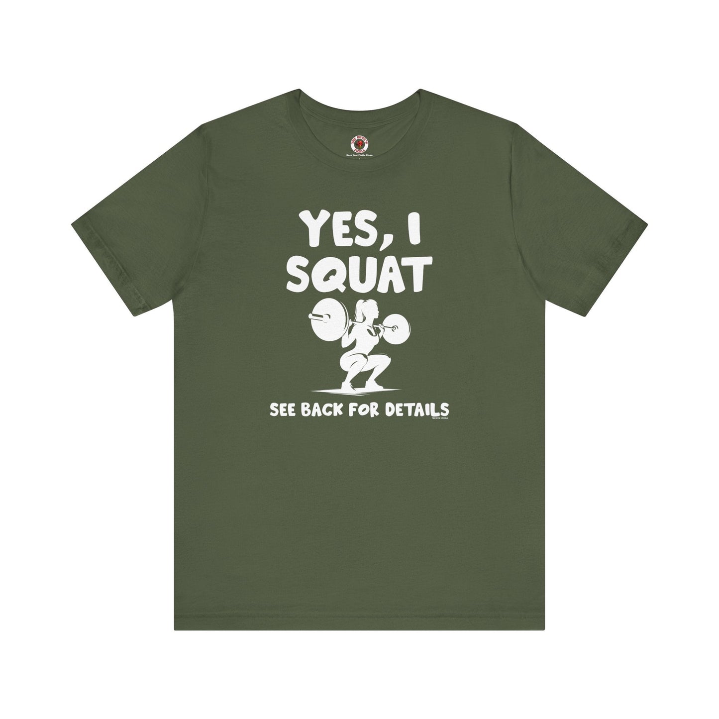 Yes, I Squat T-Shirt The Devil's Pickle