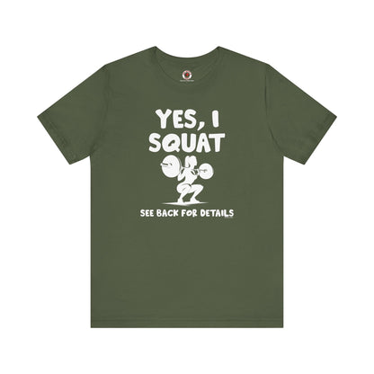 Yes, I Squat T-Shirt The Devil's Pickle