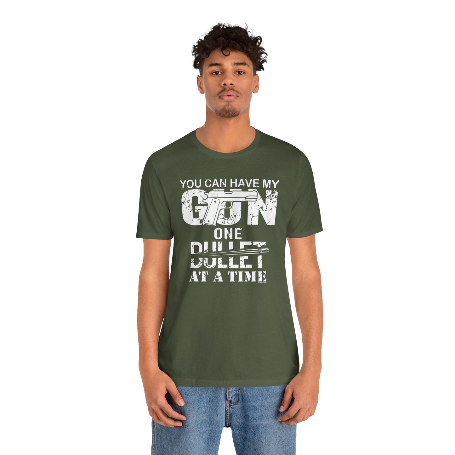 You Can Have My Gun One Bullet At A Time T-Shirt The Devil's Pickle