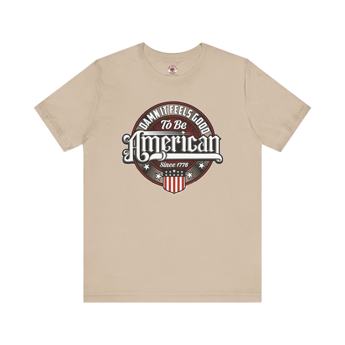 Damn it Feels Good To Be American T-Shirt The Devil's Pickle