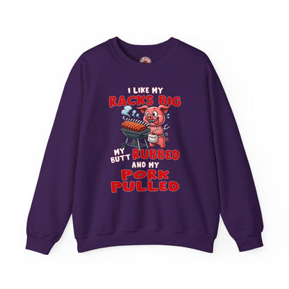 I Like My Racks Big My Butt Rubbed and My Pork Pulled Crewneck Sweatshirt The Devil's Pickle