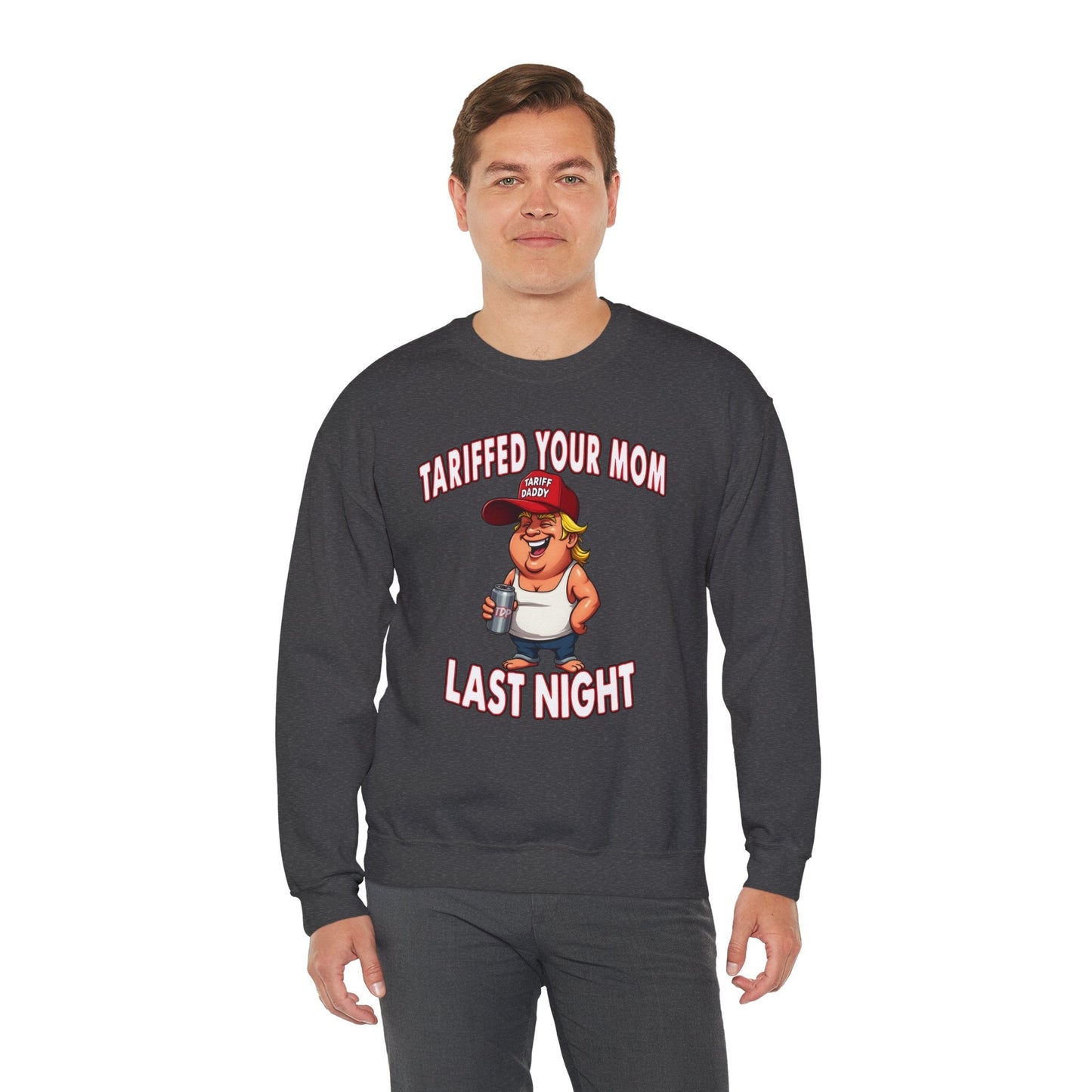 Tariffed Your Mom Last Night Crewneck Sweatshirt The Devil's Pickle
