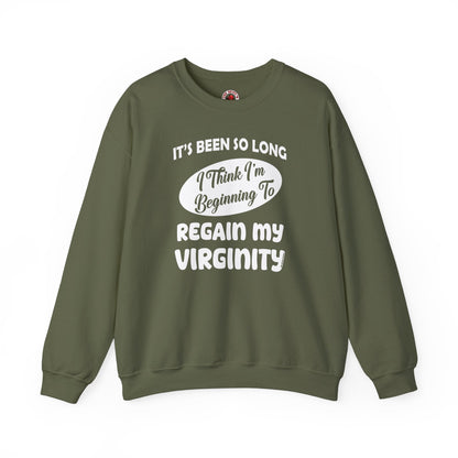 It's Been So Long I Think I'm Beginning To Regain My Virginity Crewneck Sweatshirt The Devil's Pickle