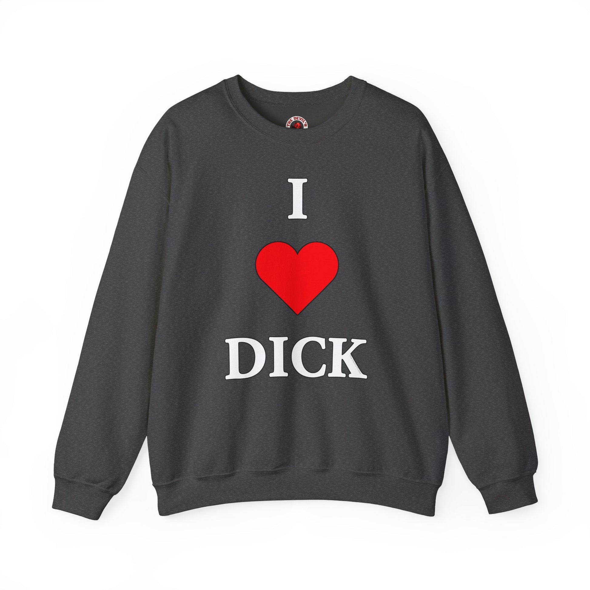 I Love Dick Crewneck Sweatshirt The Devil's Pickle