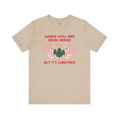 When You Are Dead Inside But It's Christmas T-Shirt The Devil's Pickle