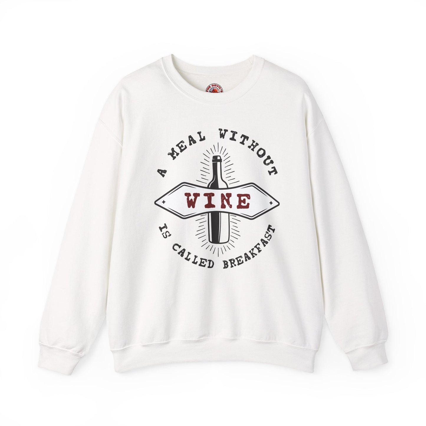 A Meal Without Wine Is Called Breakfast Crewneck Sweatshirt The Devil's Pickle