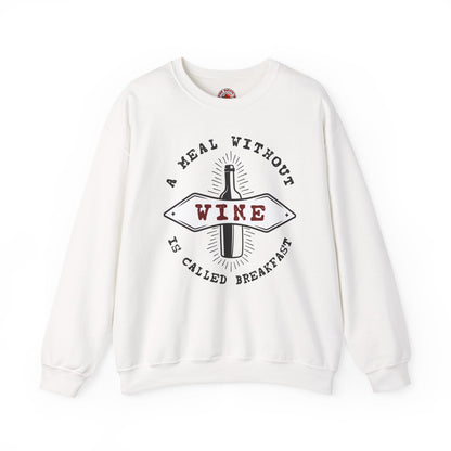 A Meal Without Wine Is Called Breakfast Crewneck Sweatshirt The Devil's Pickle