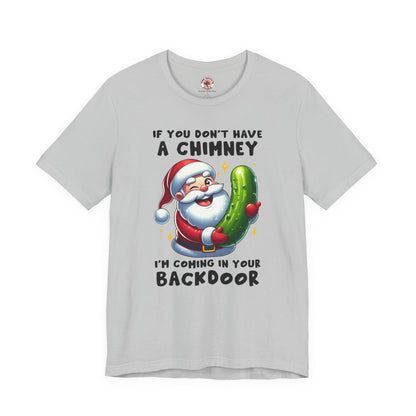 If You Don't Have A Chimney T-Shirt The Devil's Pickle