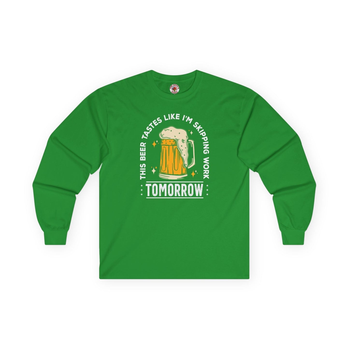 Skipping Work Tomorrow Long Sleeve Tee The Devil's Pickle