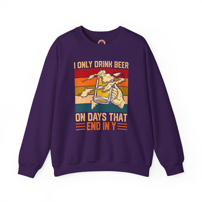 I Only Drink Beer on Days That End in Y Crewneck Sweatshirt The Devil's Pickle