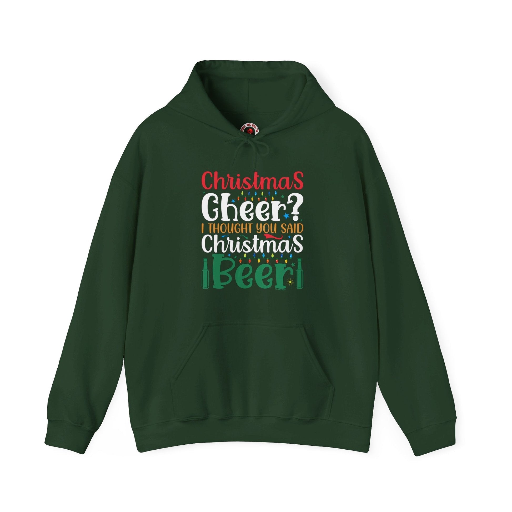 Christmas Cheer? I thought You Said Christmas Beer Hooded Sweatshirt The Devil's Pickle