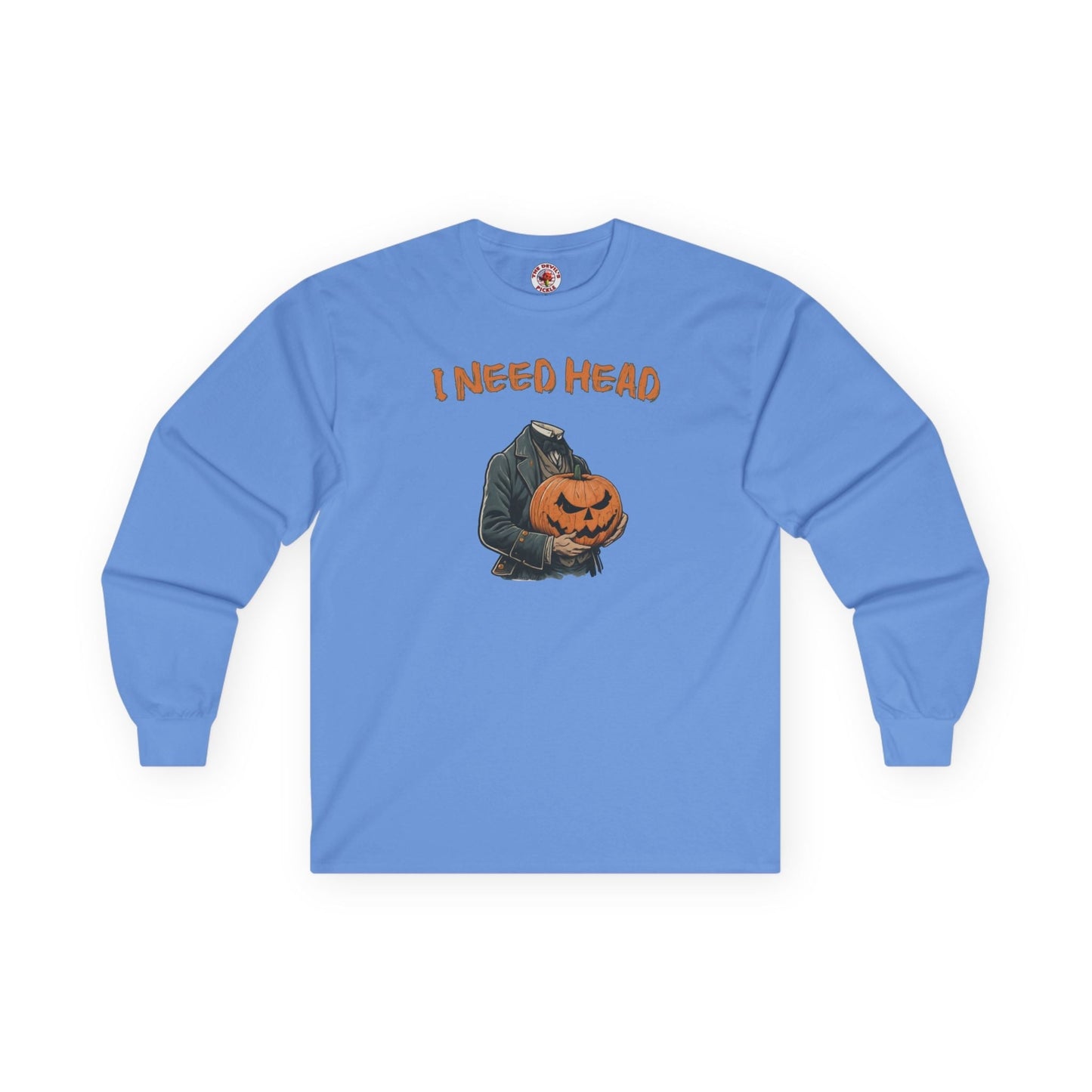 I Need Head Long Sleeve Tee The Devil's Pickle