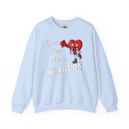 You Give Me A Heart On Crewneck Sweatshirt The Devil's Pickle