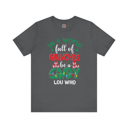 In A World Full Of Grinches Be Cindy Loo Who T-Shirt The Devil's Pickle