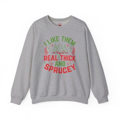 I Like them Thick And Sprucey Crewneck Sweatshirt. The Devil's Pickle