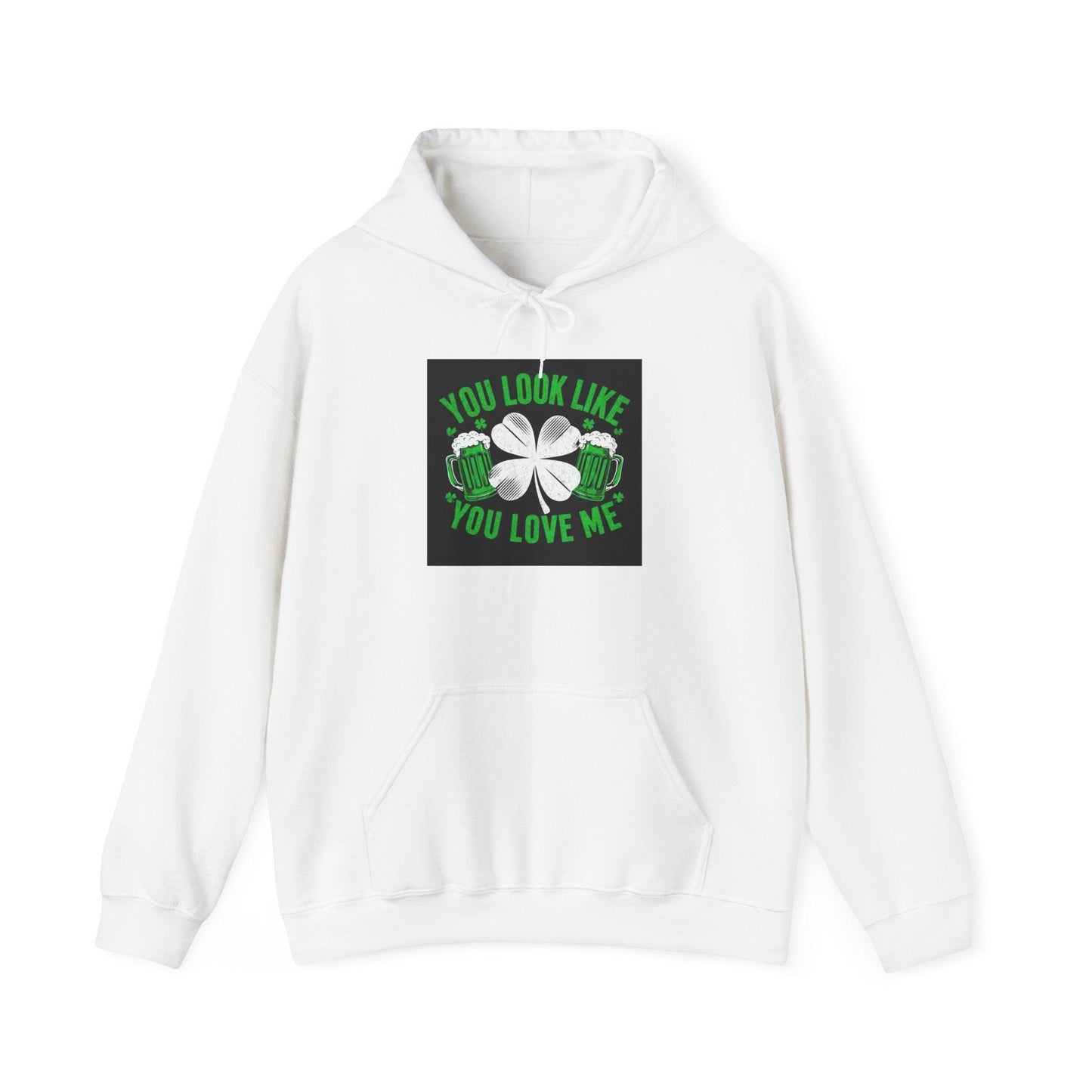St Patricks Hoodie You Look Like You Love Me Country in My Heart