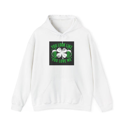 St Patricks Hoodie You Look Like You Love Me Country in My Heart