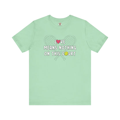 Love Means Nothing T-Shirt The Devil's Pickle
