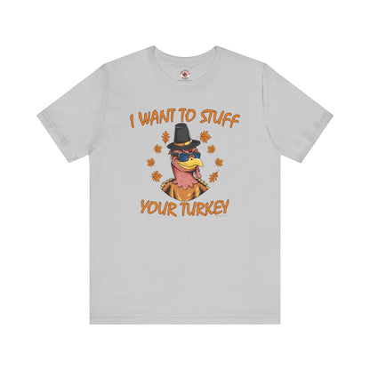I Want To Stuff Your Turkey T-Shirt The Devil's Pickle