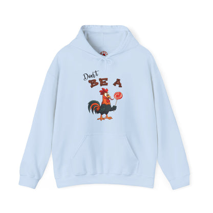 Don't Be A Cock Sucker Hooded Sweatshirt The Devil's Pickle