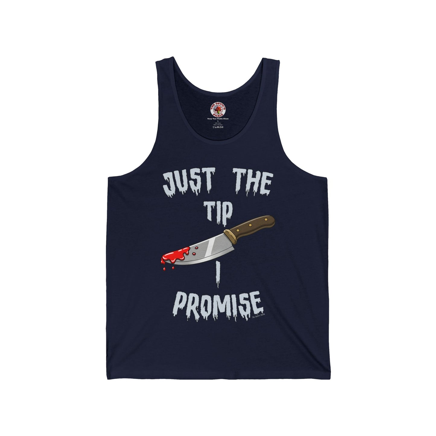 Just The Tip I Promise Tank Top The Devil's Pickle