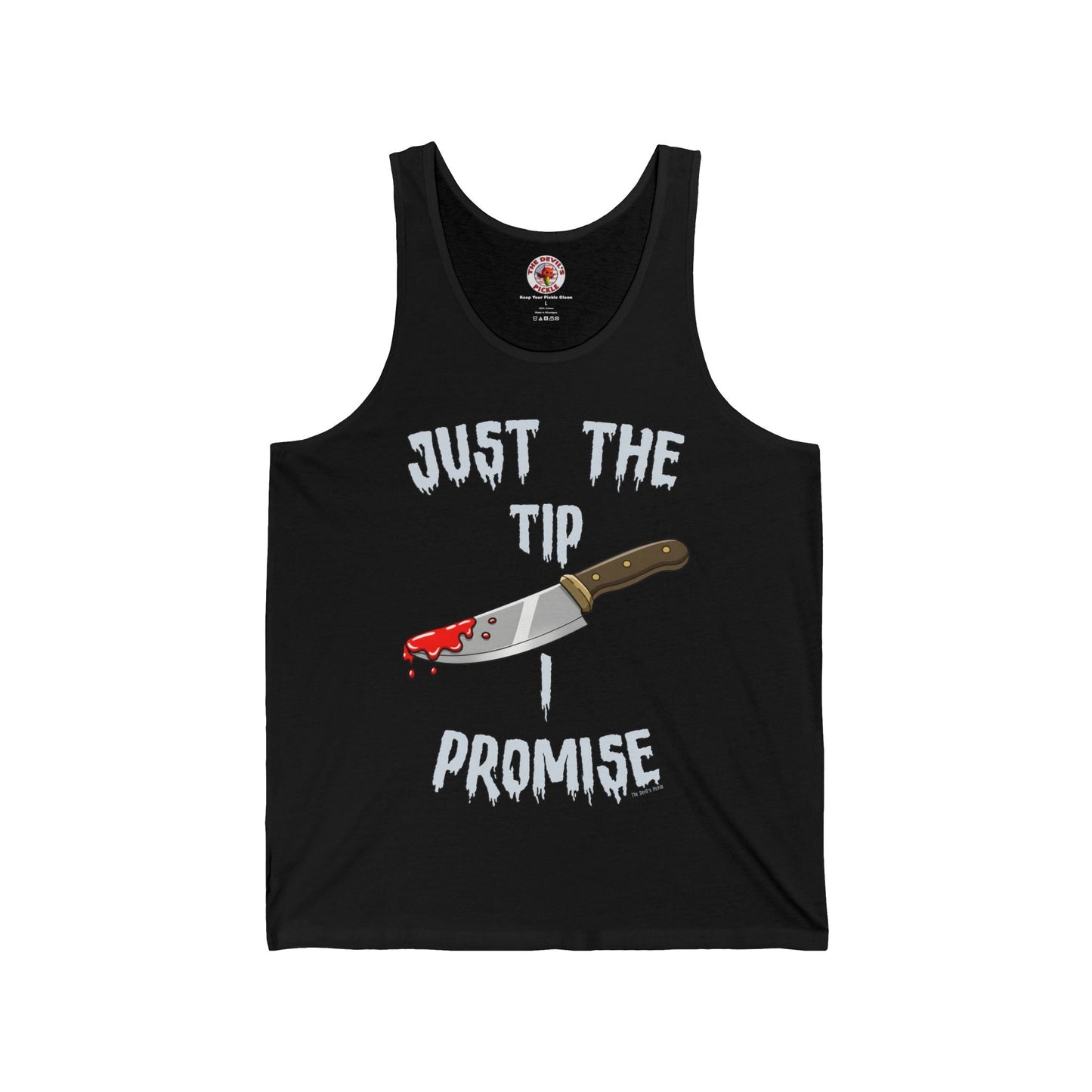 Just The Tip I Promise Tank Top The Devil's Pickle