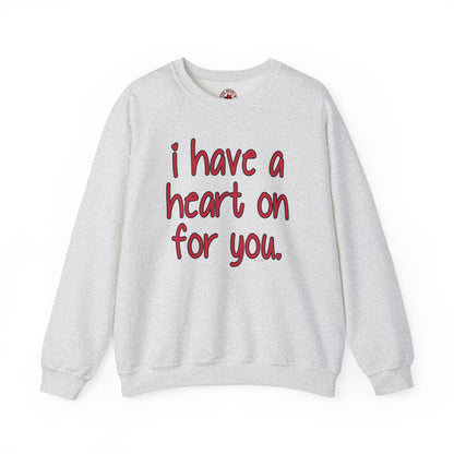 I Have A Heart On For You Crewneck Sweatshirt The Devil's Pickle