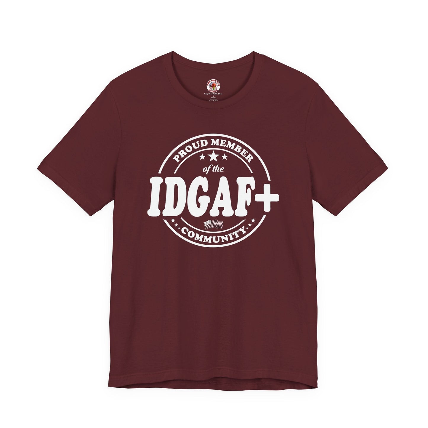 Proud Member of The IDGAF+ Community T-Shirt The Devil's Pickle