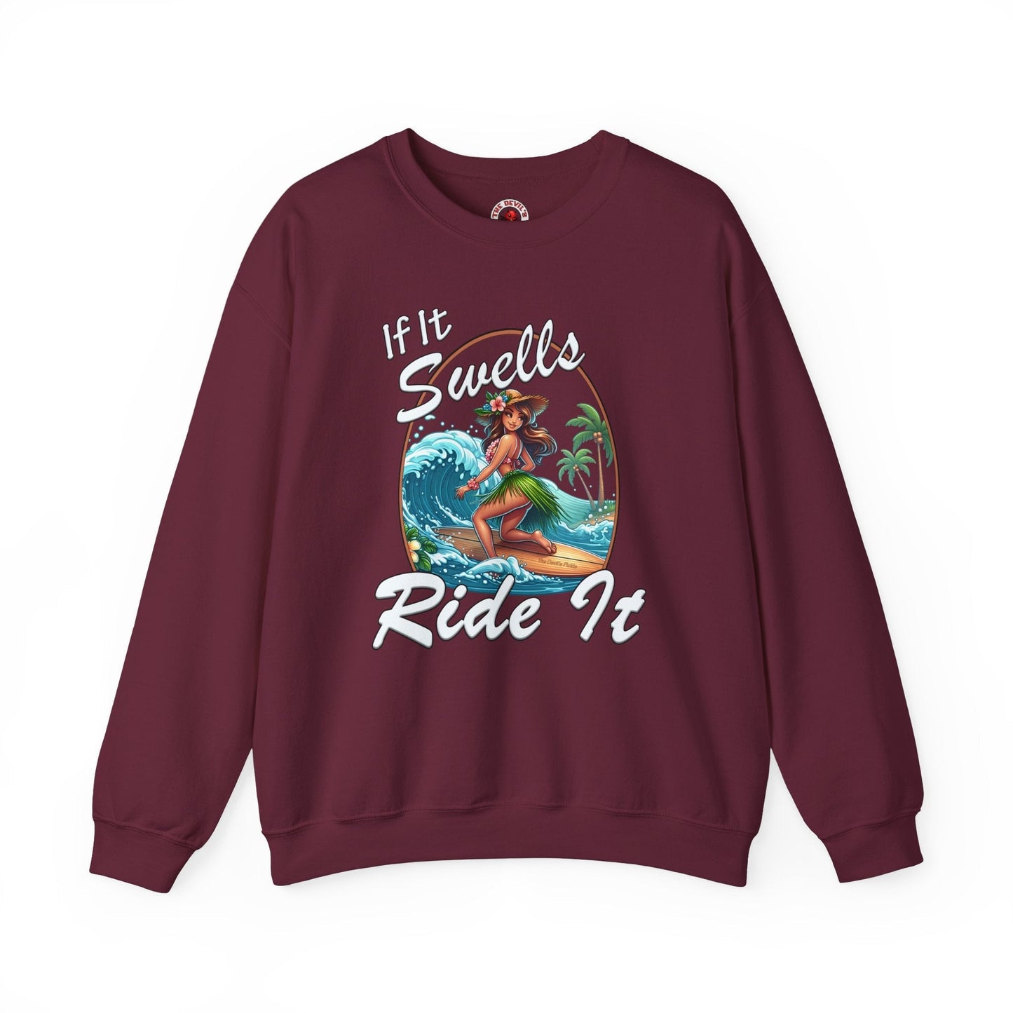 If It Swells Ride It Crewneck Sweatshirt The Devil's Pickle