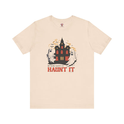 If You Got It Haunt It T-Shirt The Devil's Pickle
